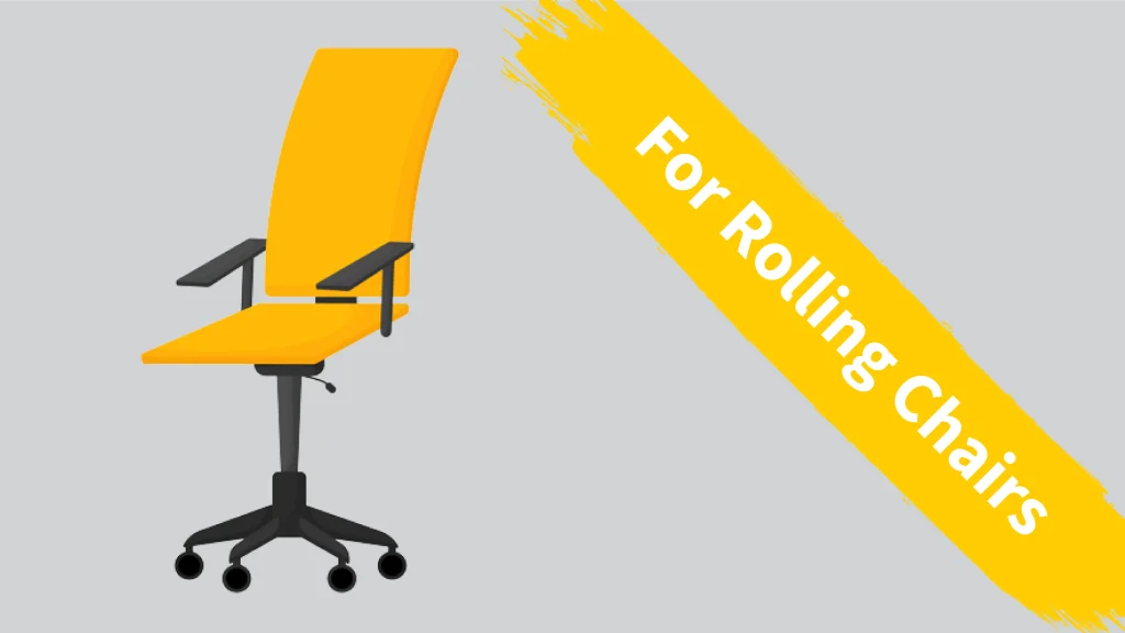 For Rolling Chairs